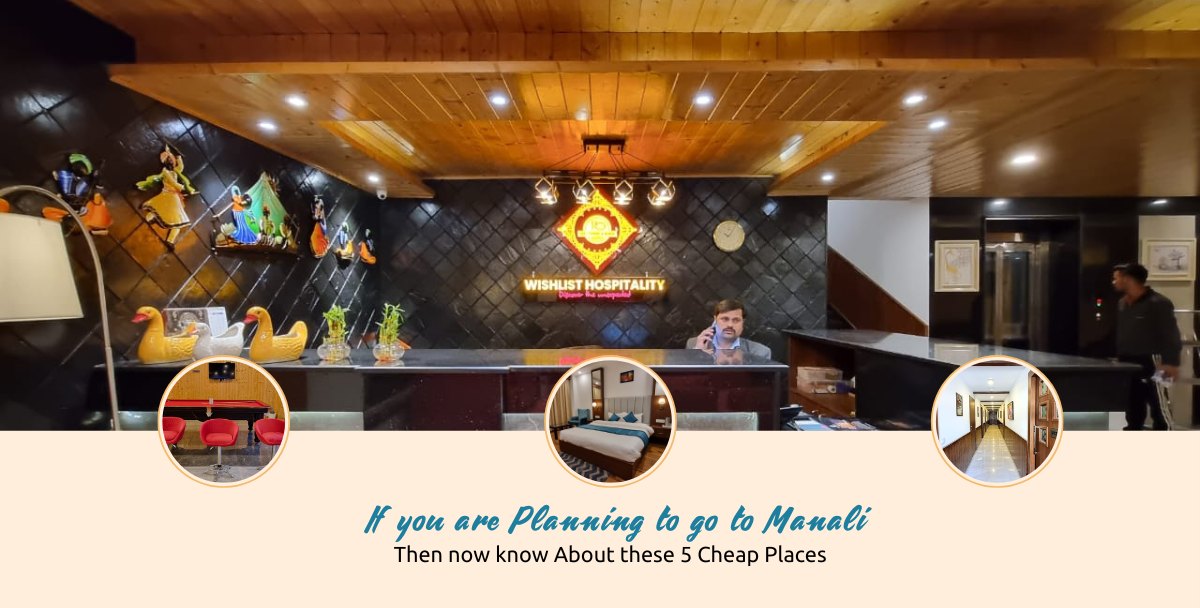 Wishlist Hospitality - Blog - If you are Planning to go to Manali then now know About these 5 Cheap Places